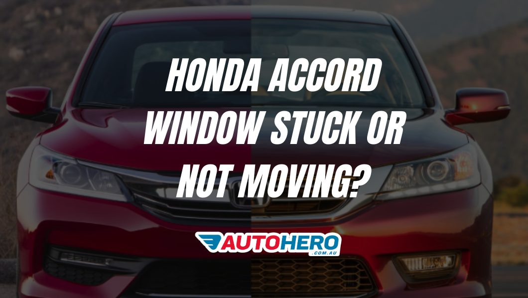 Honda Accord Window Stuck or Not Moving?